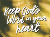 Gods Word Hidden in my heart