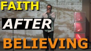 Faith After Believing