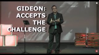 Gideon: Accepts the Challenge