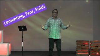 Lamenting, Fear, and Faith
