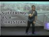 Suffering as a Christian