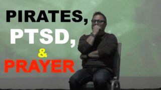 Pirates, PTSD, & Prayer