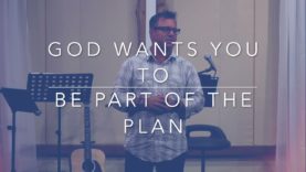 God Wants You To Be Part of the Plan