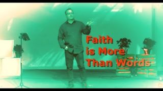 Faith is More Than Words